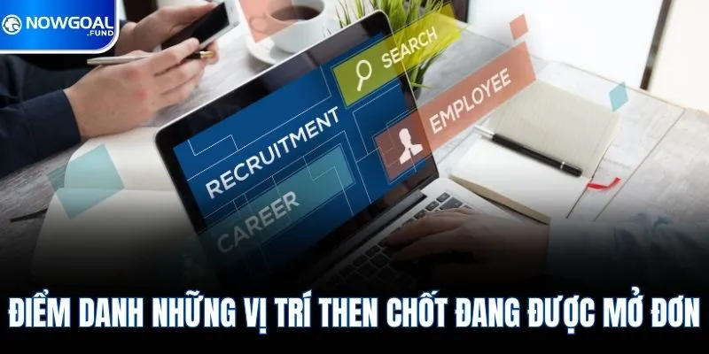 Điểm danh những vị trí then chốt đang được mở đơn
